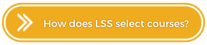 how-does-lss-select-courses